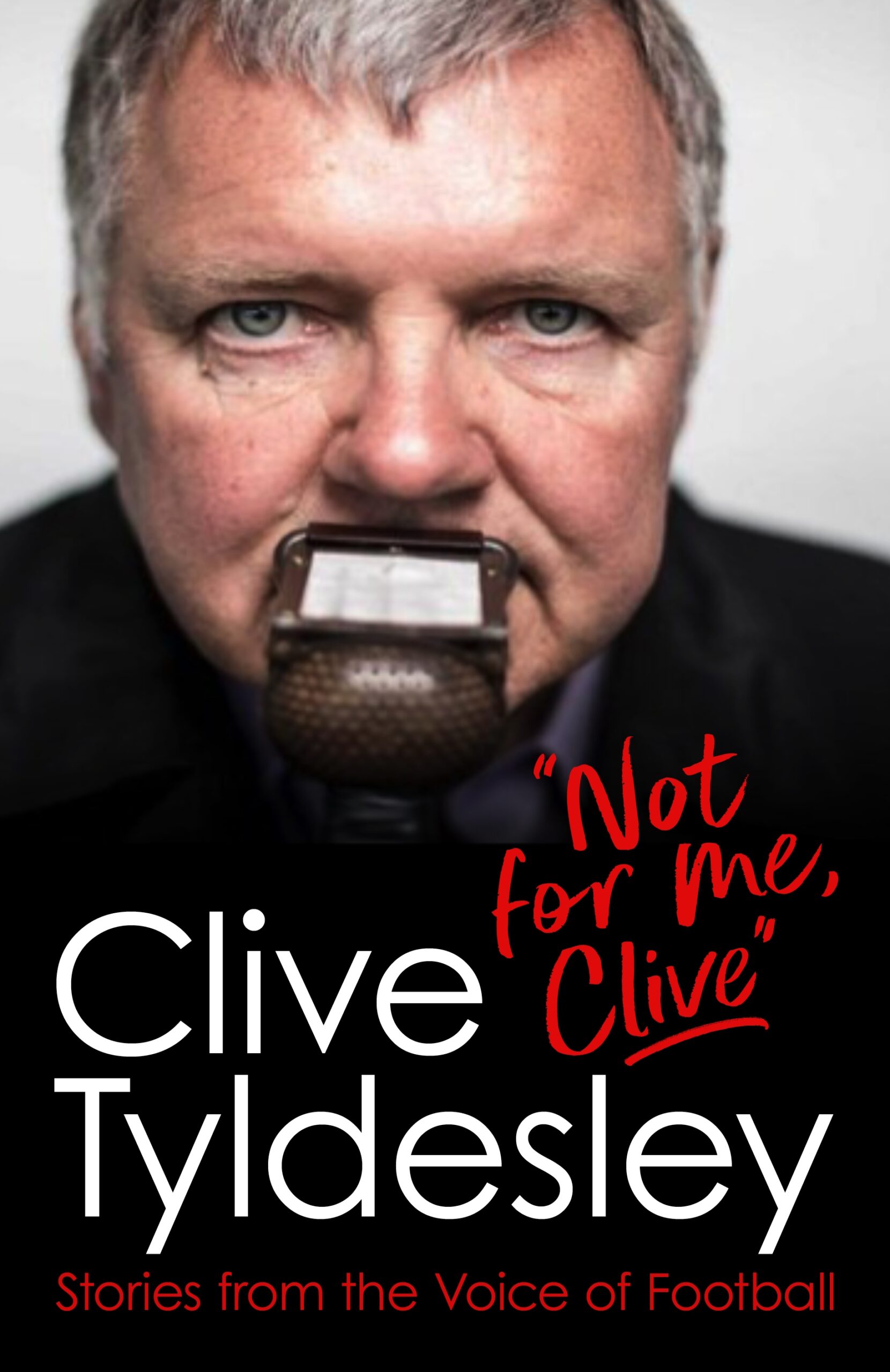 Not For Me Clive by Clive Tyldesley