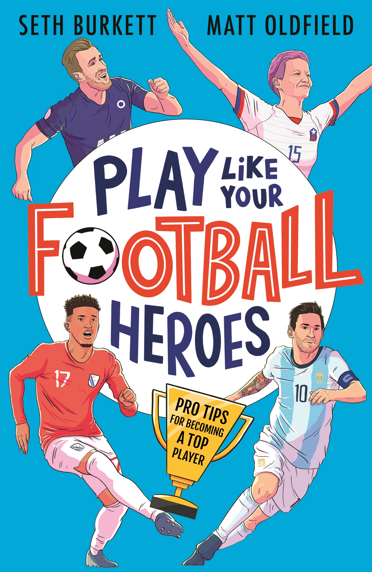 Play like Your Heroes by Seth Burkett and Matt Oldfield