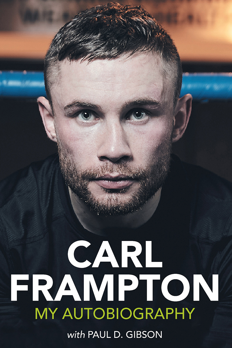 Carl Frampton: My Autobiography by Carl Frampton with Paul Gibson