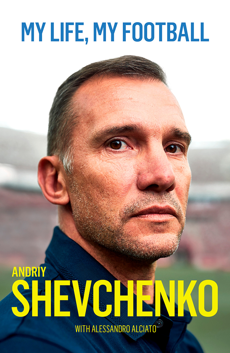 My Life, My Football by Andriy Shevchenko